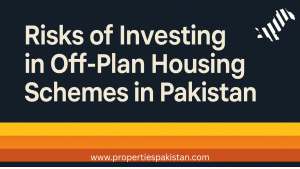 Read more about the article Risks of Investing in Off-Plan Housing Schemes in Pakistan