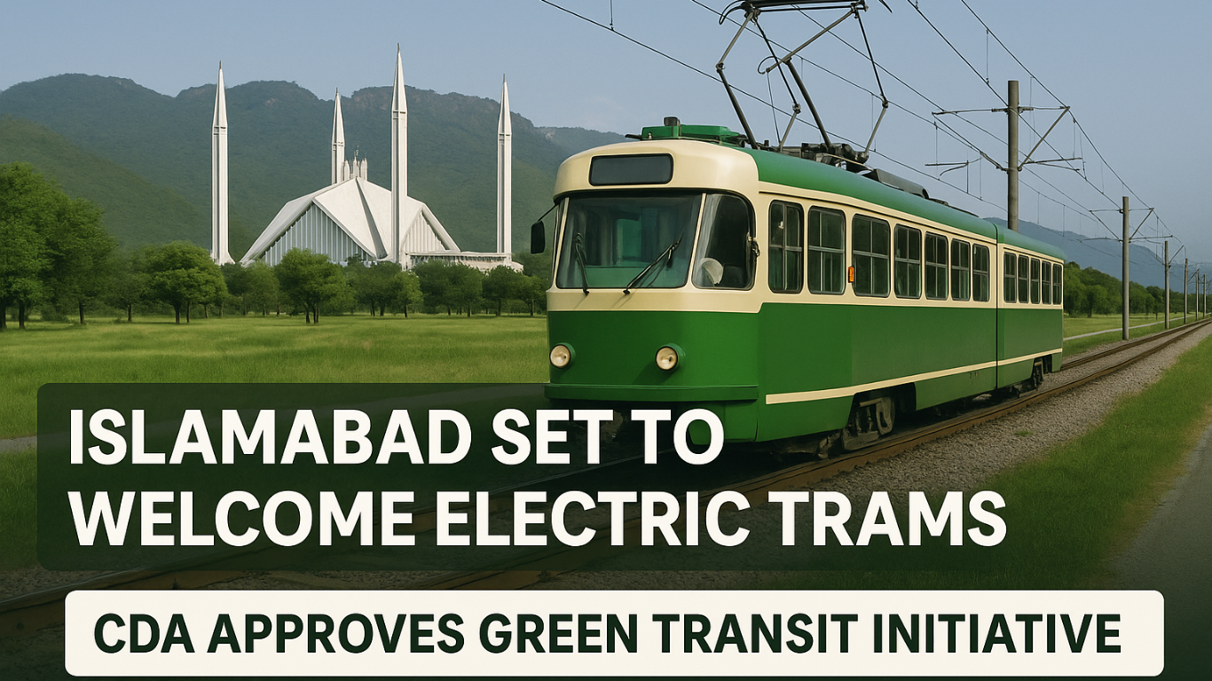 You are currently viewing Islamabad Set to Welcome Electric Trams: CDA Approves Green Transit Initiative